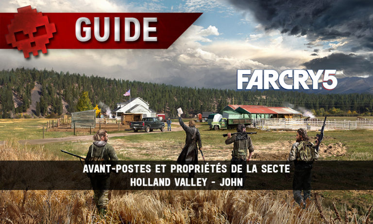 Guide Far Cry 5 Les emplacements des avant postes et propriétés de la