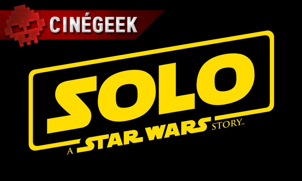 Cinégeek solo a star wars story vignette