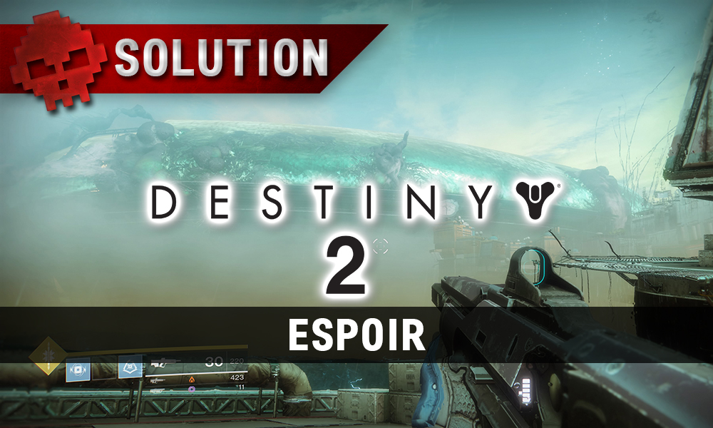 Soluce Destiny 2 - Espoir