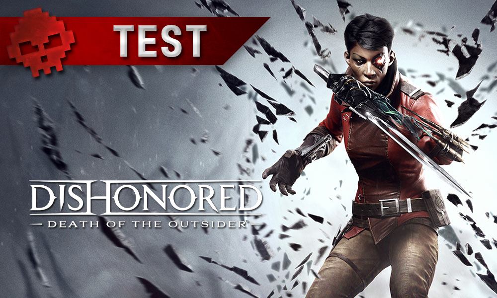 Test Dishonored : La Mort de l'Outsider